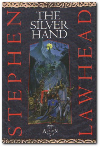 The Silver Hand. Song Of Albion Book 2