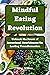Mindful Eating Revolution: ...