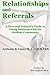 Relationships and Referrals by Anthony B. Carey (2012-06-05)