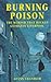 Burning Poison: the Murder That Rocked Georgian Liverpool