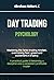 Day Trading Psychology: Mai...