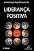 Liderança Positiva (Portuguese Edition)