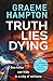 Truth Lies Dying (D.I Denning & D.S Fisher #6)