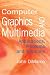 Computer Graphics and Multimedia: Applications, Problems and Solutions by John DiMarco (2004-02-28)