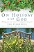 On Holiday with God: Making Your Own Retreat - A Companion and Guide by Sue Pickering (2012-07-31)