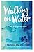 Walking on Water: A Path to Empowerment by Rea Nolan Martin (2016-04-26)