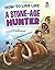 How to Live Like a Stone-Age Hunter by Anita Ganeri (August 1, 2015) Paperback