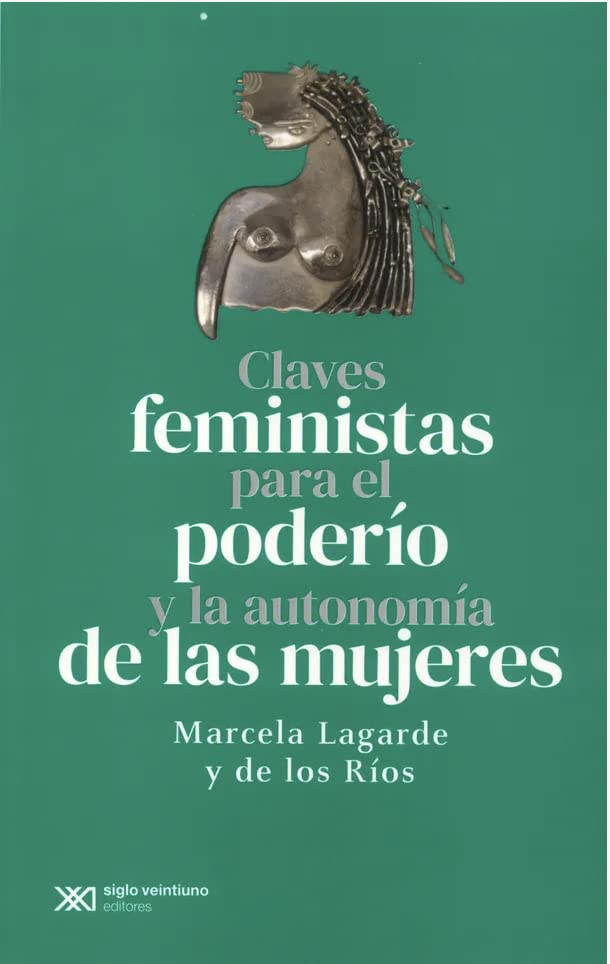 Claves feministas para el poderío y la autonomía de las mujeres (Antropología) (Spanish Edition)
