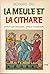 La meule et la cithare: Pri...