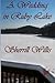 A Wedding in Ruby Lake by Sherrill Willis (2012-10-21)