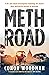 Meth Road: A life-and-death investigation following the world's most destructive narcotic to Australia
