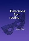 Diversions from routine