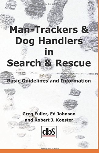 By Greg Fuller Man-Trackers & Dog Handlers in Search & Rescue : Basic Guidelines and Information (1st First Edition) [Paperback]
