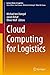 Cloud Computing for Logistics (Lecture Notes in Logistics) (2014-12-28)