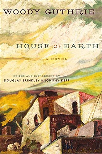 HOUSE OF EARTH:By WOODY GUTHRIE: House of Earth: A Novel by Woody Guthrie