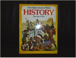 Children's Book of World History: Dark Ages to 1914 (Usborne Series) (Picture History)
