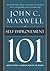 [(Self-improvement 101: What Every Leader Needs to Know )] [Author: John C. Maxwell] [Dec-2009]