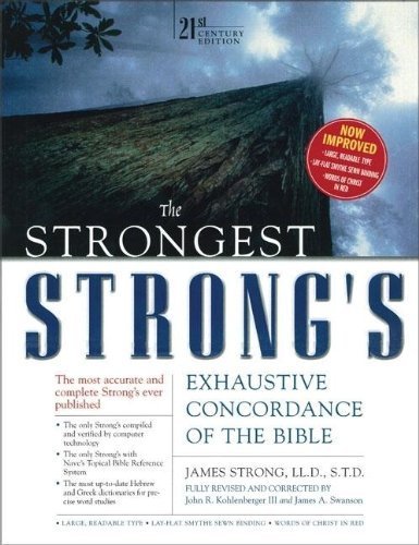 STRONGEST STRONGS EXHAUSTIVE CONCORDANCE: 21st Century Edition