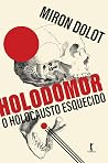 Holodomor (Translated):: o holocausto esquecido (Portuguese Edition)
