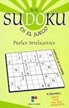 Sudoku es el juego/ Numerical Labyrinth: Puzzles Inteligentes/ From Less to More Intelligent Puzzles (Spanish Edition) Sudoku es el juego/ Numerical Labyrinth: Puzzles Inteligentes/ From Less to More Intelligent Puzzles (Spanish Edition)