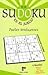 Sudoku es el juego/ Numerical Labyrinth: Puzzles Inteligentes/ From Less to More Intelligent Puzzles (Spanish Edition)