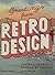 Greetings from Retro Design: Vintage Graphics Decade by Decade by Tony Seddon (2015-02-02)
