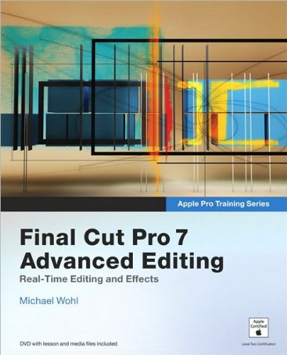 Apple Pro Training Series: Final Cut Pro 7 (text only) by M.Wohl