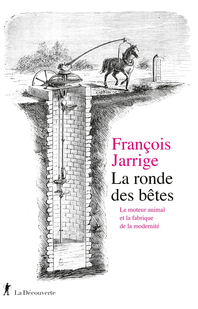 La ronde des bêtes - Le moteur animal et la fabrique de la modernité (Paperback)