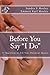 Before You Say I Do: 51 Que...