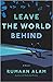 October 6, 2020 : [Hardback] [A Novel] Leave the World Behind