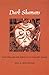 Dark Shamans: Kanaimà and the Poetics of Violent Death