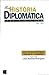 Uma história diplomática do Brasil, 1531-1945 by José Honório Rodrigues