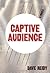 Captive Audience: Stories by Dave Reidy (2009-06-01)