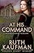 At His Command-Inspirational Romance Version by Ruth Kaufman (2015-01-14)