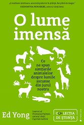 O lume imensă: Ce ne spun simțurile animalelor despre lumile ascunse din jurul nostru