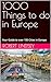 1000 Things to do in Europe...