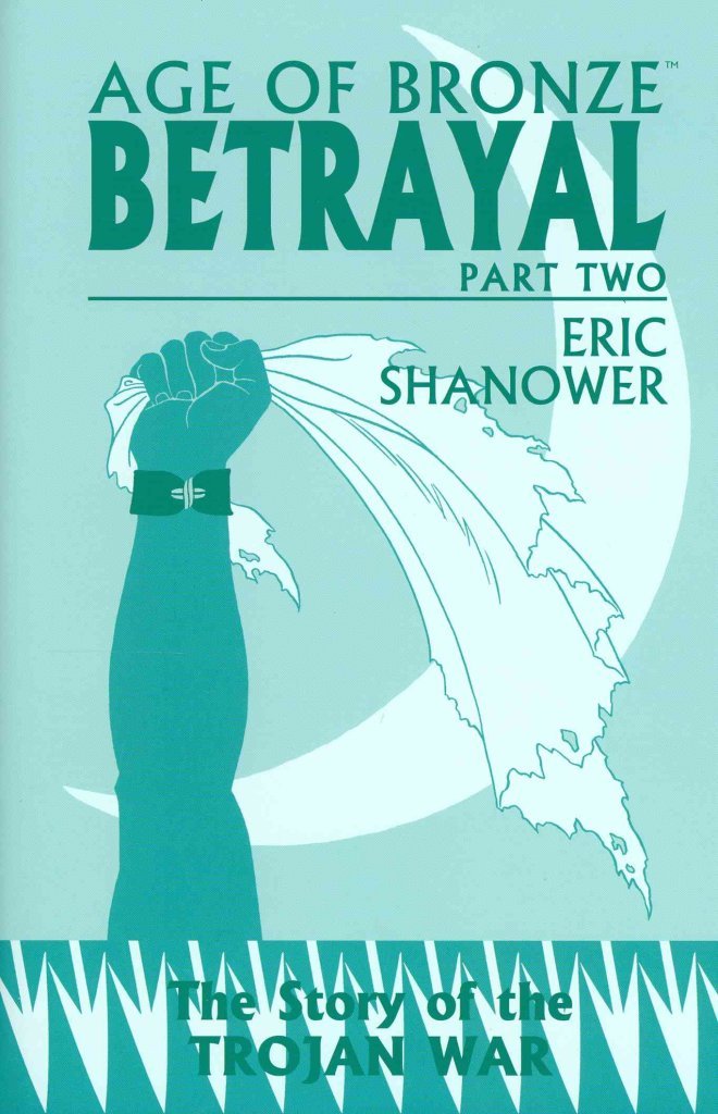 By Eric Shanower - Age of Bronze Volume 3.B: Betrayal Part 2 HC (2013-11-01) [Hardcover]