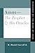 Amos--The Prophet and His Oracles: Research on the Book of Amos by M. Daniel Carroll R. (2002-08-30)