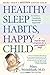 Healthy Sleep Habits, Happy Child by Weissbluth M.D., Marc (April 12, 1999) Paperback