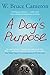 A Dog's Purpose: A novel for humans by W. Bruce Cameron (5-Jul-2012) Paperback