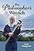 The Philosopher's Wrench: Using Your Creativity, Heart & Tools to Fix the World