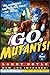 Go, Mutants!: A Novel by Larry Doyle (2011-08-23)
