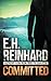 Committed: An Agent Hank Rawlings FBI Thriller, Book 3 (Volume 3) by E.H. Reinhard (2015-12-21)