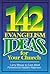 One Hundred Forty Two Evangelism Ideas for Your Church