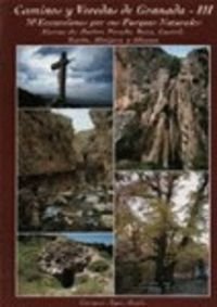 CAMINOS Y VEREDAS DE GRANADA III. 30 EXCURSIONES POR SUS (Paperback)