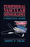 Peripheral Vascular Sonography: A Practical Guide