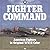 Fighter Command: American Fighters in Original World War II Color by Jeffrey Ethell (1-Dec-1992) Hardcover