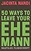 50 Ways to Leave Your Ehemann