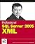 Professional SQL Server 2005 XML by Scott Klein (2006-01-11)