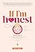 If I'm Honest...: A No BS G...